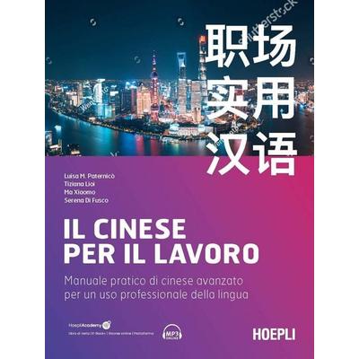 Il cinese per il lavoro. Manuale pratico di cinese avanzato per un uso professionale della lingua, Taschenbuch von Luisa M. Paternicò,Tiziana Lioi,