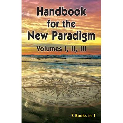 Handbook for the New Paradigm (3 books in 1), Taschenbuch von Benevolent Beings, Bridger House Publishers Inc, 978-1-893157-25-5