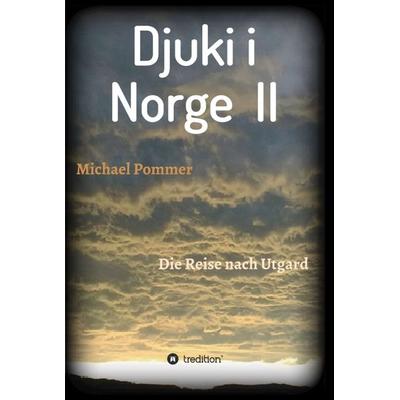 Djuki i Norge II, Gebundene Ausgabe von Michael Pommer, Tredition, 978-3-7345-7916-5