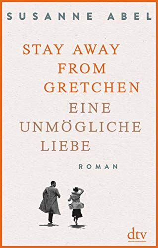 Susanne Abel - Stay away from Gretchen: Eine unmögliche Liebe, Roman - Preis vom 11.10.2026 03:10:56 h