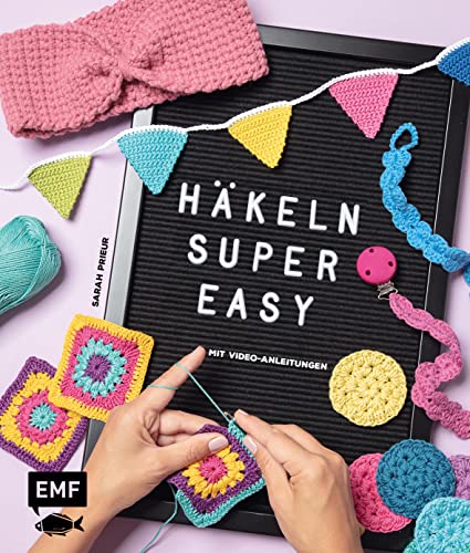 Sarah Prieur - Häkeln super easy – Mit Video-Anleitungen: Die wichtigsten Grundlagen und erste Projekte Schritt-für-Schritt: Abschminkpads, Stirnband, Utensilo und mehr - Preis vom 06.10.2026 07:26:00 h