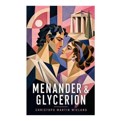 Menander & Glycerion, Taschenbuch von Christoph Martin Wieland, E-artnow, 978-80-273-5843-4