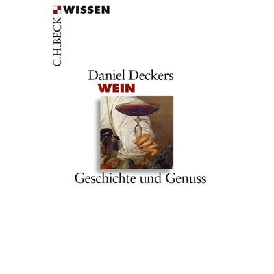 Wein, Taschenbuch von Daniel Deckers, C.H. Beck, 978-3-406-71114-5