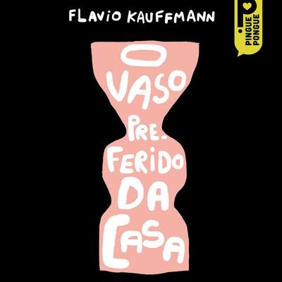 O vaso preferido da casa - Flavio Kauffmann, Audio, 9786584504882