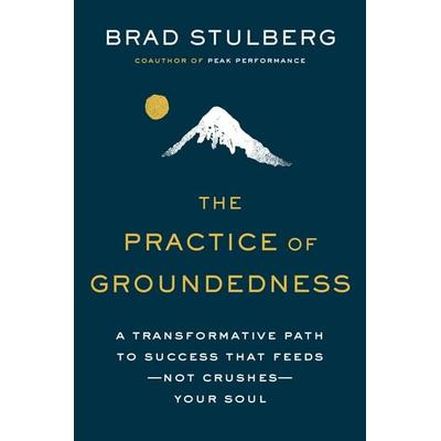 The Practice of Groundedness, Gebundene Ausgabe von Brad Stulberg, Penguin Random House, 978-0-593-32989-4