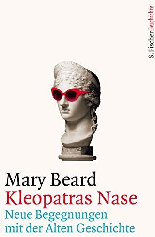 Mary Beard - Kleopatras Nase: Neue Begegnungen mit der Alten Geschichte - Preis vom 17.10.2026 19:25:27 h