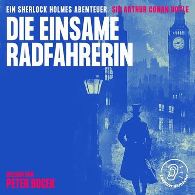 Die einsame Radfahrerin - Arthur Conan Doyle, Audio, 9783991760696