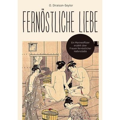 Fernöstliche Liebe, Taschenbuch von Olivier Diraison-Seylor, BoD – Books on Demand, 978-3-7534-7245-4