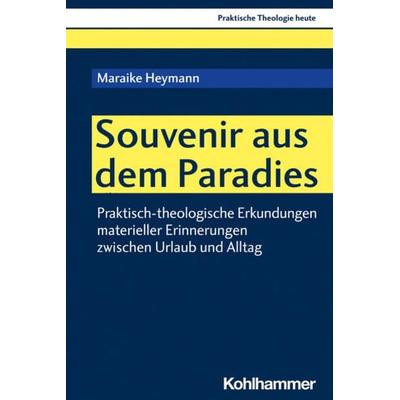 Souvenir aus dem Paradies, Taschenbuch von Maraike Heymann, Kohlhammer, 978-3-17-043891-0