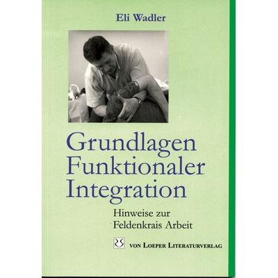 Grundlagen Funktionaler Integration, Taschenbuch von Eli Wadler, Loeper Karlsruhe, 978-3-86059-621-0