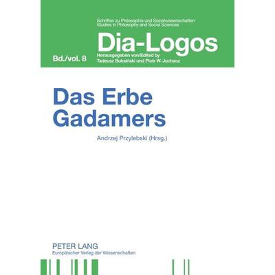 Das Erbe Gadamers, Taschenbuch von , Peter Lang GmbH, Internationaler Verlag der Wissenschaften, 978-3-631-55195-0