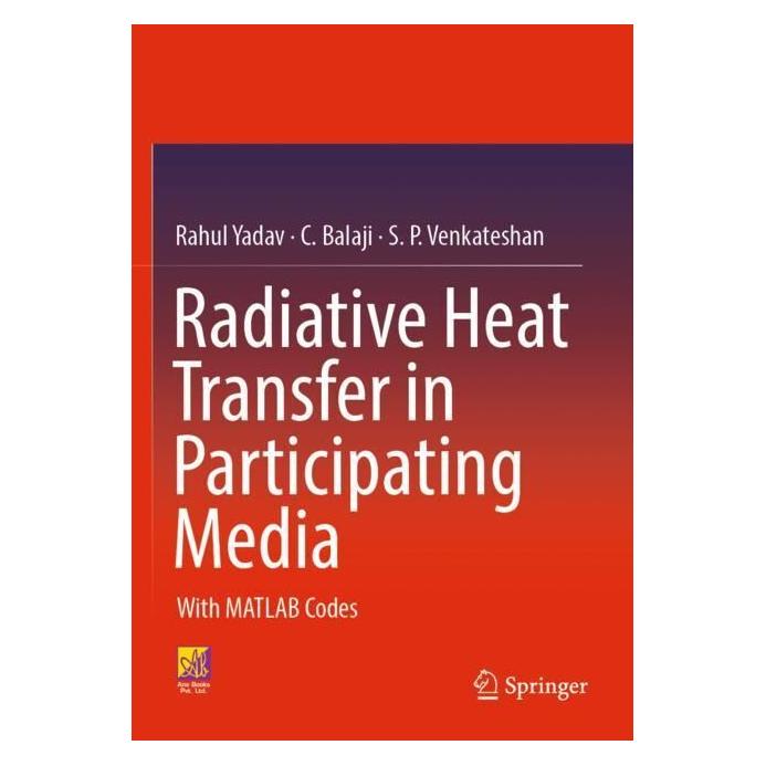 Springer Radiative Heat Transfer in Participating Media (Englisch, Softcover, C Balaji, Rahul Yadav, S P Venkateshan) (56964112)