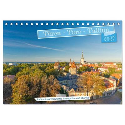 Türen-Tore-Tallinn, Stadt mit märchenhafter Atmosphäre und Charme (Tischkalender 2027 DIN A5 quer), CALVENDO Monatskalender