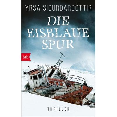 Die eisblaue Spur, Taschenbuch von Yrsa Sigurdardóttir, btb, 978-3-442-71839-9