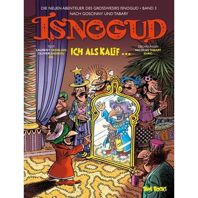 Isnogud: Ich als Kalif ... (Die neuen Abenteuer des Großwesirs Isnogud, Band 3), Gebundene Ausgabe von Laurent Vassilian,Olivier Andrieu, Dani Books,