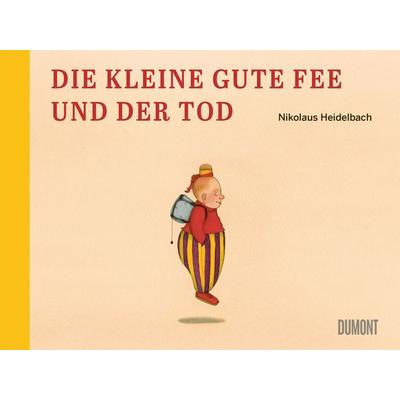 Die kleine gute Fee und der Tod, Gebundene Ausgabe von Nikolaus Heidelbach, DuMont Buchverlag, 978-3-7558-2022-2