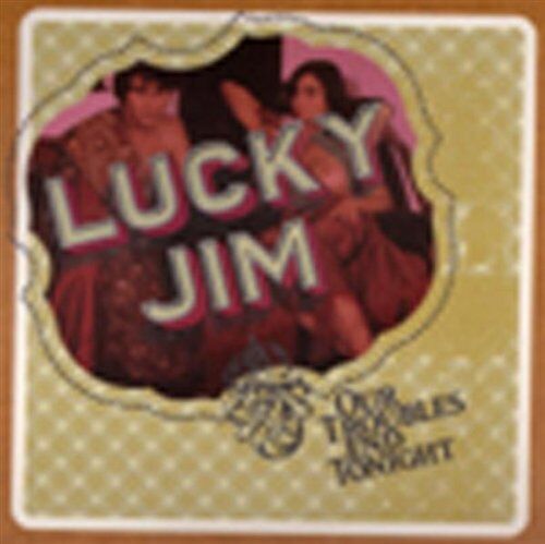 Lucky Jim - Our Troubles End Tonight - Preis vom 11.10.2026 03:10:56 h