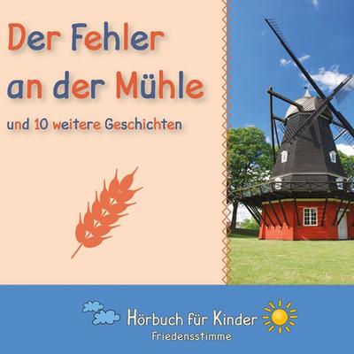 Der Fehler an der Mühle und 10 weitere Geschichten - Traditional, Audio, 9783885031673