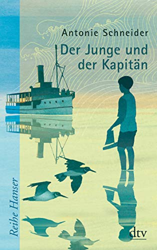 Antonie Schneider - Der Junge und der Kapitän (Reihe Hanser) - Preis vom 11.10.2026 15:43:13 h