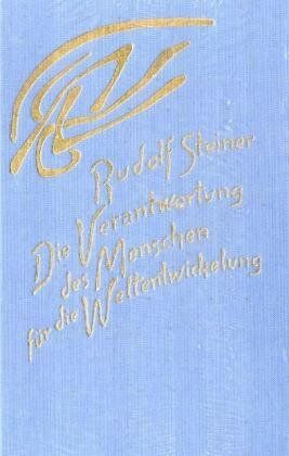 Rudolf Steiner - Die Verantwortung des Menschen für die Weltentwickelung durch seinen geistigen Zusammenhang mit dem Erdplaneten und der Sternenwelt - Preis vom 04.10.2026 03:51:26 h