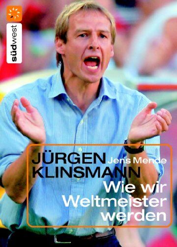 Jens Mende - Jürgen Klinsmann. Wie wir Weltmeister werden - Preis vom 09.10.2026 07:28:09 h