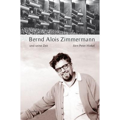 Bernd Alois Zimmermann und seine Zeit -