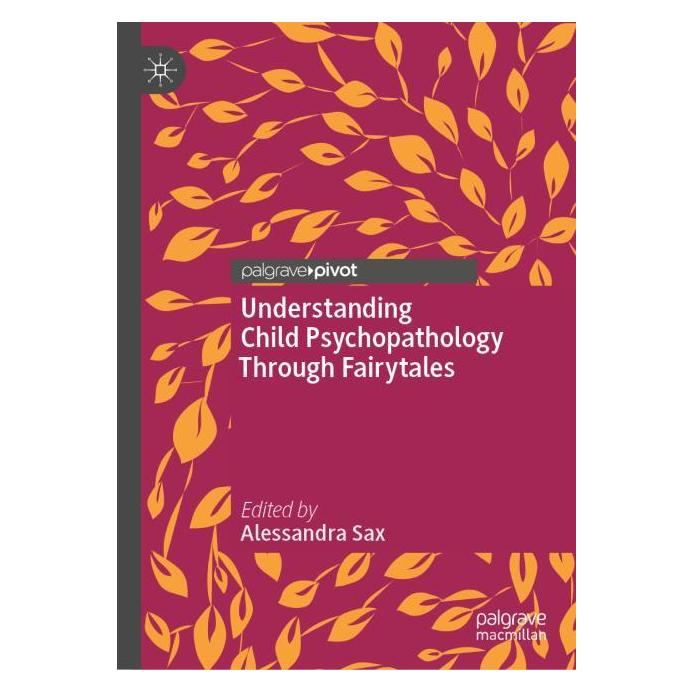 Springer Understanding Child Psychopathology Through Fairytales (Englisch, Hardcover, Alessandra Sax) (67284269)