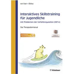 Interaktives Skillstraining für Jugendliche mit Problemen der Gefühlsregulation (DBT-A), Fachbücher von Anne Kristin von Auer, Martin Bohus