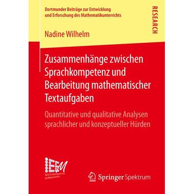 Zusammenhänge zwischen Sprachkompetenz und Bearbeitung mathematischer Textaufgaben, Taschenbuch von Nadine Wilhelm, Springer Fachmedien Wiesbaden
