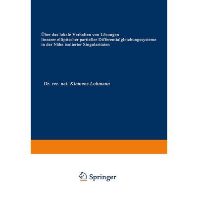Über das lokale Verhalten von Lösungen linearer elliptischer partieller Differentialgleichungssysteme in der Nähe isolierter Singularitäten,