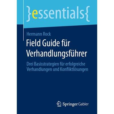 Field Guide für Verhandlungsführer, Taschenbuch von Hermann Rock, Springer Fachmedien Wiesbaden GmbH, 978-3-658-30090-6