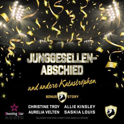 Ein Jungesellenabschied und andere Katastrophen - Allie Kinsley,Aurelia Velten,Saskia Louis,Christine Troy, Audio, 4066004810201