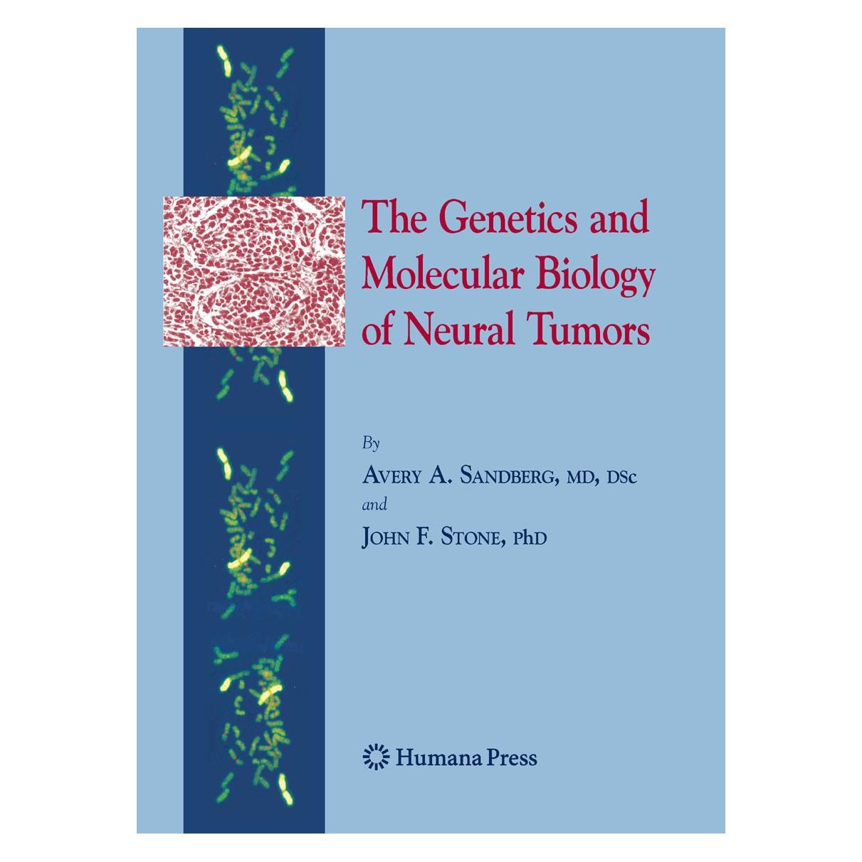 Humana Press The Genetics and Molecular Biology of Neural Tumors (Englisch, Hardcover, Avery A. Sandberg, John F. Stone) (9781934115589)