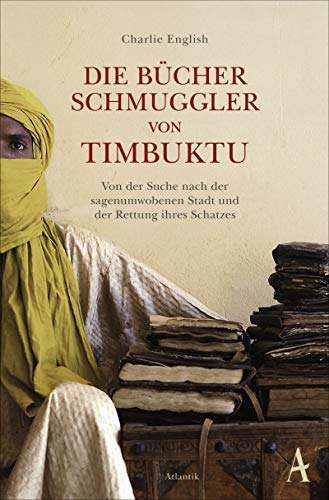 Charlie English - Die Bücherschmuggler von Timbuktu: Von der Suche nach der sagenumwobenen Stadt und der Rettung ihres Schatzes - Preis vom 10.10.2026 11:48:34 h
