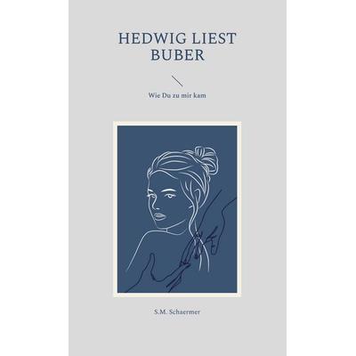 Hedwig liest Buber, Gebundene Ausgabe von S.M. Schaermer, BoD – Books on Demand, 978-3-7568-1786-3