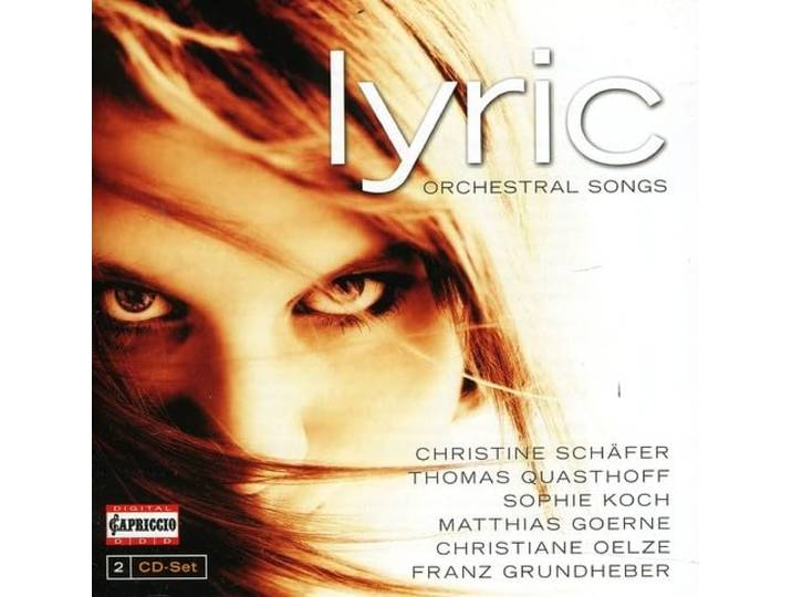 Schafer, Quasthoff, Goerne, Koch, O - Lyric, Orchestral Songs