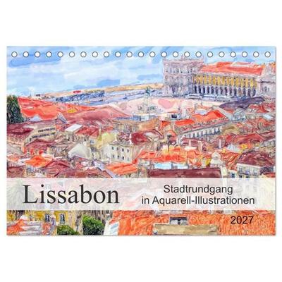 Lissabon - Stadtrundgang in Aquarell-Illustrationen (Tischkalender 2027 DIN A5 quer), CALVENDO Monatskalender