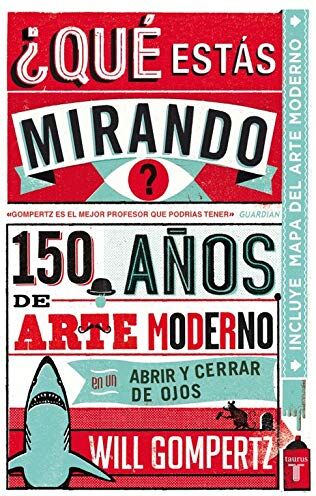 Will Gompertz - ¿Qué estás mirando? : 150 años de arte moderno en un abrir y cerrar de ojos (Pensamiento) - Preis vom 09.10.2026 07:28:09 h