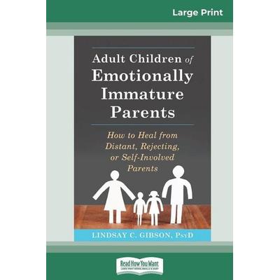Adult Children of Emotionally Immature Parents, Taschenbuch von Lindsay C. Gibson, Readhowyouwant, 978-0-369-31298-3