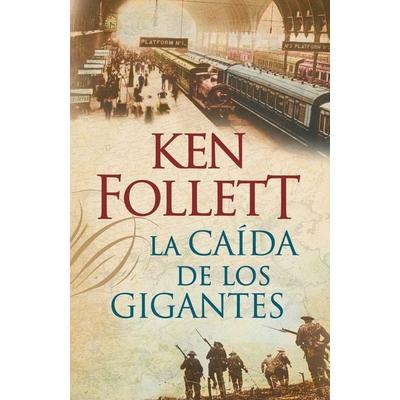 La caída de los gigantes, Taschenbuch von Ken Follett, Plaza & Janes, 978-84-01-33763-5