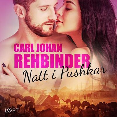 Natt i Pushkar - erotisk novell - Carl Johan Rehbinder, Audio, 9788728107812