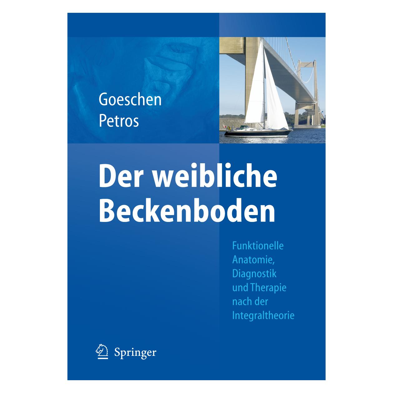 Springer Der weibliche Beckenboden (Deutsch, Hardcover, Klaus Goeschen, Peter P. Petros, Peter Papa Petros) (9783540883548)