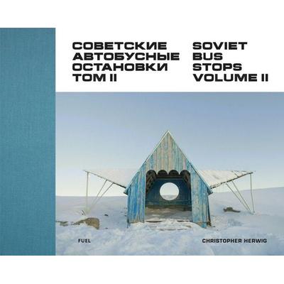Soviet Bus Stops Volume II, Gebundene Ausgabe von Christopher Herwig, Thames & Hudson, 978-0-9931911-8-3
