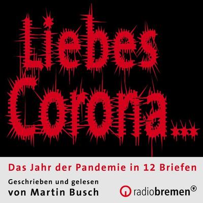 Liebes Corona… - Martin Busch, Audio, 4064066915735
