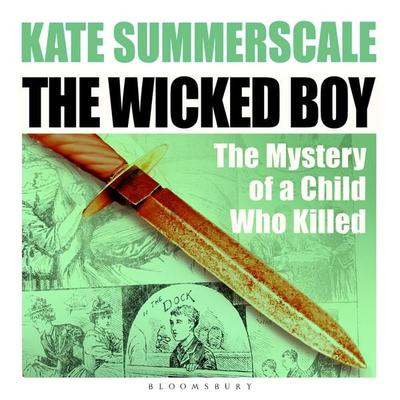 The Wicked Boy - Kate Summerscale, Audio, 9781037202506