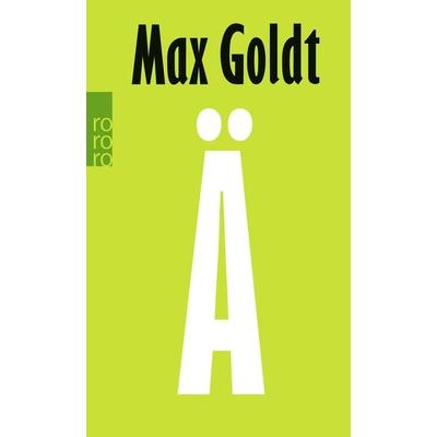 Ä, Taschenbuch von Max Goldt, Rowohlt Taschenbuch