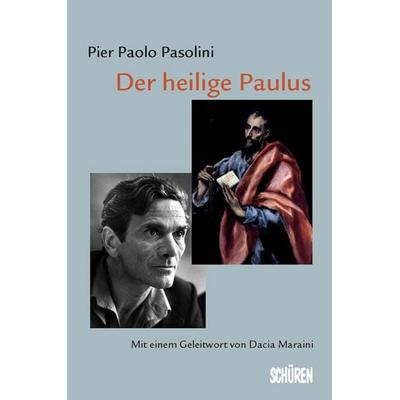 Der heilige Paulus, Taschenbuch von Pier P. Pasolini, Schüren Verlag GmbH, 978-3-89472-495-5