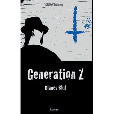 Generation Z, Gebundene Ausgabe von Martin Halama, Tredition, 978-3-7323-4435-2