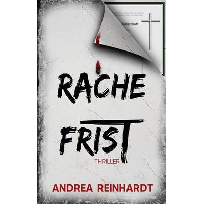 Rachefrist, Taschenbuch von Andrea Reinhardt, BoD – Books on Demand, 978-3-7543-1748-8