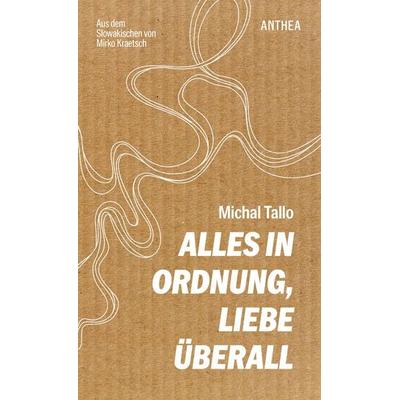 Alles in Ordnung, Liebe überall, Gebundene Ausgabe von Michal Tallo, Anthea Verlag, 978-3-89998-457-6